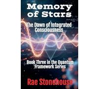 Memory of Stars: The Dawn of Integrated Consciousness: 3 (The Quantum Framework)