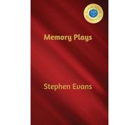 Memory Plays: Four Long Short Stories
