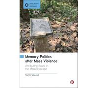 Memory Politics after Mass Violence: Attributing Roles in the Memoryscape (Spaces of Peace, Security and Development)