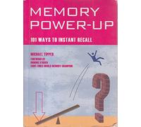 Memory Power Up: 101 Ways to Instant Recall (Mind Zone S.)