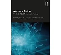 Memory Quirks: The Study of Odd Phenomena in Memory