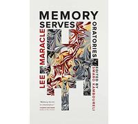 Memory Serves & Other Essays: Oratories: 13 (Writer as Critic)