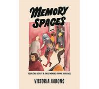 Memory Spaces: Visualizing Identity in Jewish Women's Graphic Narratives