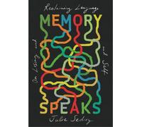 Memory Speaks : On Losing and Reclaiming Language and Self