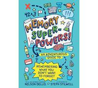 Memory Superpowers!: An Adventurous Guide to Remembering What You Don’t Want to Forget