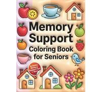 Memory Support Coloring Book for Seniors: Simple Recognition Pages for Brain Stimulation, Relaxation & Cognitive Activity: 50 Easy and Familiar ... Focus and Stress Relief for Elderly Adults