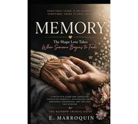 MEMORY: The Shape Love Takes When Someone Begins to Fade (The Rainbow Archive Series)
