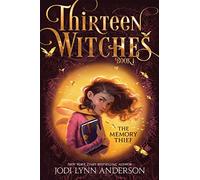 The Memory Thief: Volume 1 (Thirteen Witches)