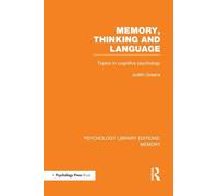 Memory, Thinking and Language (PLE: Memory): Topics in Cognitive Psychology (Psychology Library Editions: Memory)