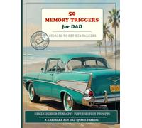 Memory Triggers for Dad: A Gentle Reminiscence Book for Men with Dementia - 50 Short Stories and Conversation Prompts to Share Together. (Memory Lane: Activity Books for Men)