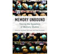 Memory Unbound: Tracing the Dynamics of Memory Studies