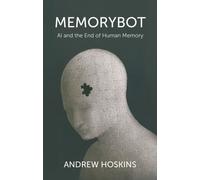 Memorybot : AI and the End of Human Memory