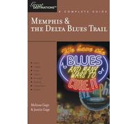 Memphis and the Delta Blues Trail - A Complete Guide: A Great Destination: 0 (Explorer's Great Destinations)