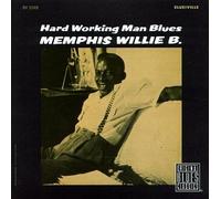 Memphis Willie B. - Hardworking Man
