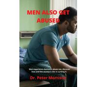 MEN ALSO GET ABUSED: Men get abused too, discover how and the society's role in curbing it.