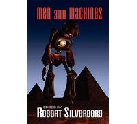Men and Machines: Science Fiction Stories by Fred Saberhagan, Jack Williamson, Fritz Leiber, and more!