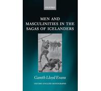 Men and Masculinities in the Sagas of Icelanders (Oxford English Monographs)