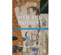 Men and Mothers: The Lifelong Struggle of Sons and Their Mothers