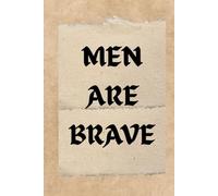 "Men are brave": Daily writing journal for men to wrote up their thoughts/150 pages/ruled