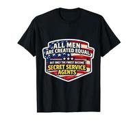 Men are Equal Only The Finest Become Secret Service Agents Value Graphic T-Shirt