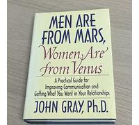 Men Are from Mars, Women Are from Venus: Practical Guide for Improving Communication and Getting What You Want in Your Relationships[ MEN ARE FROM ... By Gray, John ( Author )Apr-23-1993 Hardcover