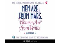 Men are from Mars, Women are from Venus: A Practical Guide for Improving Communication and Getting What You Want in Relationships (CD-Audio) - Common