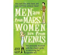 Men Are from Mars, Women Are from Venus: Get Seriously Involved with the Classic Guide to Surviving the Opposite Sex