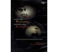 Men Are Human, Women Are Buffalo: Violence Against Women In Thailand