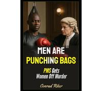 Men Are Punching Bags: PMS Gets Women Off Murder (redpilled revolutionary civil rights for men (satire))