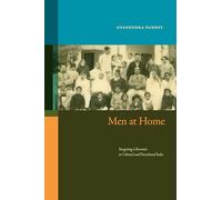 Men at Home: Imagining Liberation in Colonial and Postcolonial India