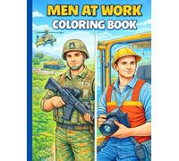 Men at Work - Coloring Book for Boys 25 Realistic Job Illustrations | Firefighters, Pilots, Soldiers, Mechanics & More!