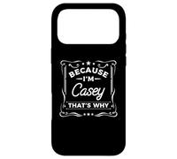 Men Because I'm Casey That's Why Man Name Case for iPhone 17 Pro Max