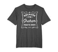 Men Because I'm Graham That's Why Man Name T-Shirt, Men's Big and Tall, Dark Heather Grey, 4X Tall