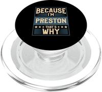 Men Because I'm Preston That's Why Man Name PopSockets PopGrip for MagSafe