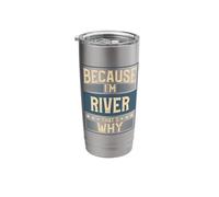 Men Because I'm River That's Why Man Name Stainless Steel Insulated Tumbler