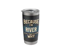 Men Because I'm River That's Why Man Name Stainless Steel Insulated Tumbler