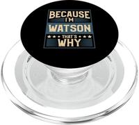 Men Because I'm Watson That's Why Man Name PopSockets PopGrip for MagSafe