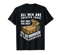 Men Created Equal Woodworking Dad Seventies 70th Birthday T-Shirt