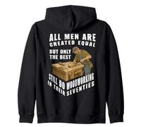 Men Created Equal Woodworking Dad Seventies 70th Birthday Zip Hoodie