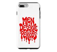 Men Deserve Periods Too Funny Sarcastic Protest Humor Case for iPhone 7 Plus/8 Plus