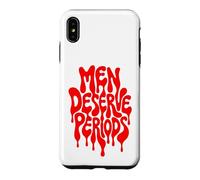 Men Deserve Periods Too Funny Sarcastic Protest Humor Case for iPhone XS Max