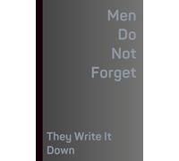 Men Do Not Forget, They Write It Down: For Every Future CEO | Grey and Black Notebook
