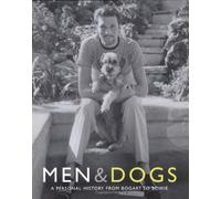 Men & Dogs: A Personal History from Bogart to Bowie