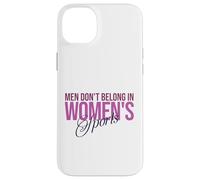 Men Don't Belong In Women's Sports - Women in Sports Case for iPhone 14 Plus