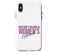 Men Don't Belong In Women's Sports - Women in Sports Case for iPhone X/XS