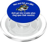 Men & Fish Are Alike Both Get Into Trouble Open Their Mouths PopSockets PopGrip for MagSafe