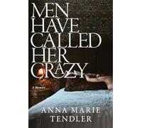 Men Have Called Her Crazy: A Memoir