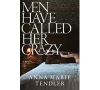 Men Have Called Her Crazy : The New York Times bestselling memoir