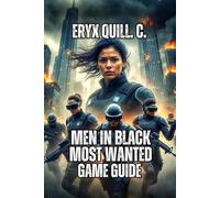 Men in Black: Most Wanted Game Guide: Combat Strategies and Enemy Pattern Recognition,and Boss Fight Domination