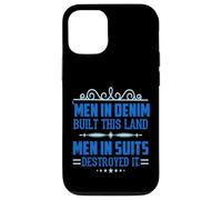 Men in Denim Built this Land Men in Suits Destroyed It Case for iPhone 12/12 Pro